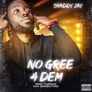 No Gree 4 Dem (Explicit)