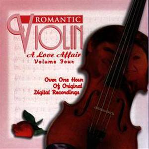 Romantic Violin: A Love Affair (Vol. 4)