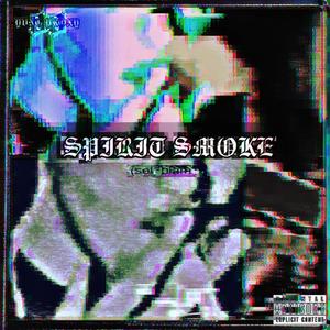 SPIRIT SMOKE / SELF BLAME (Explicit)