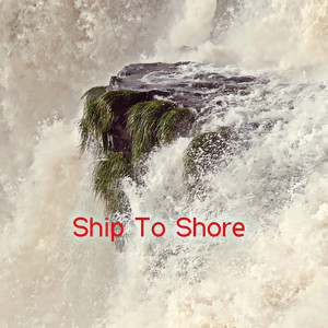 Ship To Shore