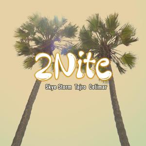 2Nite (feat. Celimar & Skye Storm) (Explicit)