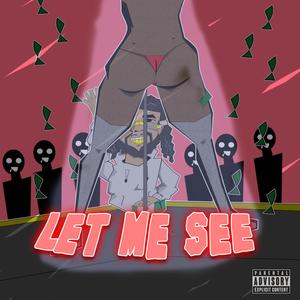 Let Me See (feat. FGG V-Ron) [Explicit]