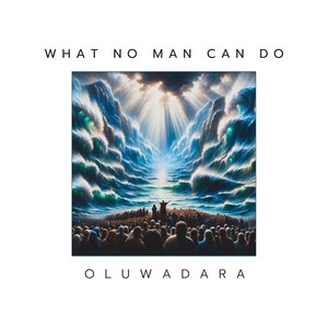 What No Man Can Do (Live) [feat. Ifewinz, Edwina Adeboye & Estelle Idoko]