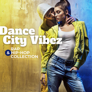 Dance City Vibez: Rap & Hip-Hop Collection