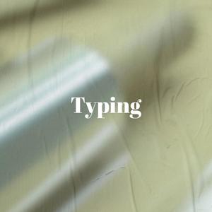 Typing