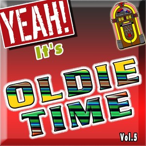 Yeah! It's Oldie Time, Vol. 5