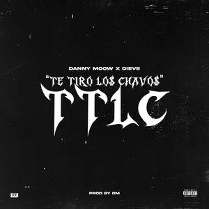 TTLC (feat. Dieve) (Explicit)