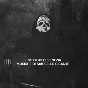 Il mostro di Venezia (Original Motion Picture Soundtrack / Remastered 2021)