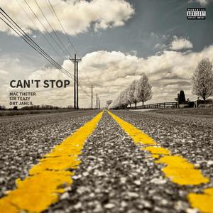 Can't stop (feat. Drt Jahlil & SiR Teazy) [Explicit]