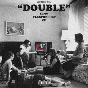 DOUBLE (feat. KiMO, KIL & FLEXPROPHET) (Explicit)