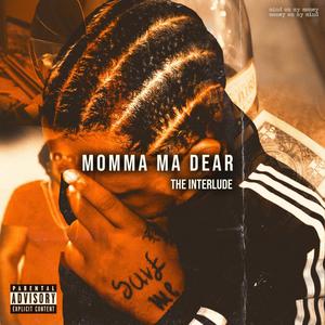 M.O.M.M.A Ma Dear (The Interlude) [Explicit]