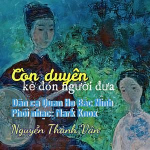 Còn Duyên Kẻ Đón Người Đưa