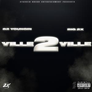 Ville 2 Ville (feat. BIG 2X) (Explicit)