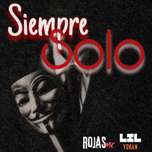 Siempre Solo (feat. Lil Yohan)