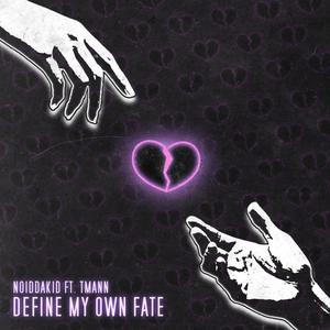 Define My Own Fate (feat. Tmann)