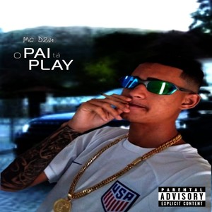 O Pai Tá Play (Explicit)