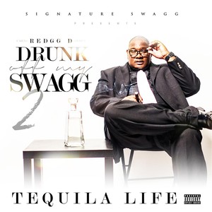 Drunk Off My Swagg 2: Tequila Life (Explicit)