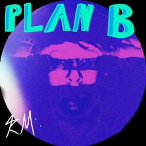 PLAN B