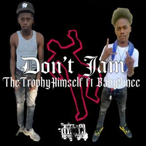 Don't jam (feat. Baby9inec) [Explicit]