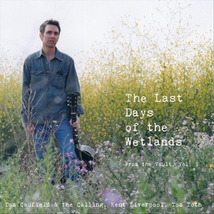 The Last Days of the Wetlands: From the Vaults, Vol. 1