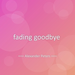 fading goodbye