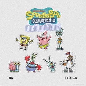 Spongebob Squarepants (feat. Ms Tatiana) [Amapiano Remix]