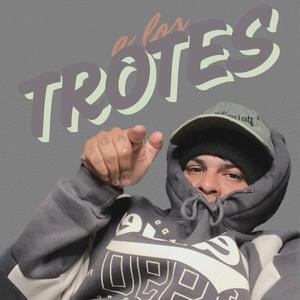 A LOS TROTES