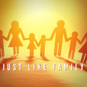 Just Like Family (feat. Mr. Phelps & Celia Rose)