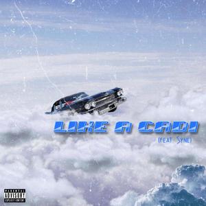 Like a Cadi(feat. Syne) (Explicit)