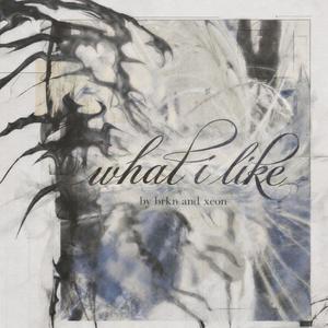 what i like (feat. Xeon) (Explicit)