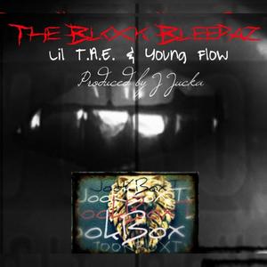 The Block Bleedaz (feat. J Jucka, Lil T.A.E & Young Flow) (Explicit)