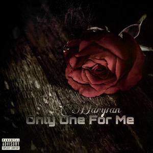 Only One For Me (Explicit)