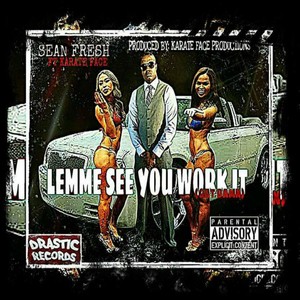 Lemme See You Work It (Gat Damn) [feat. Karate Face]