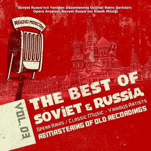 Sovyet Rusya'nın Yeniden Düzenlenmiş Orijinal Retro Şarkıları: Opera Aryaları, Sovyet Rusya'nın Klasik Müziği Cilt 3, Opera Arias, Classic Music of Soviet Russia