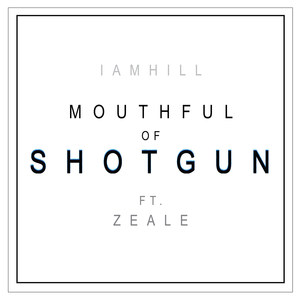 Mouthful of Shotgun(feat. Zeale) (Explicit)