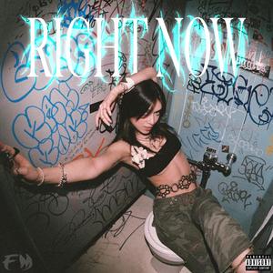 RIGHT NOW (feat. RONEN) (Explicit)