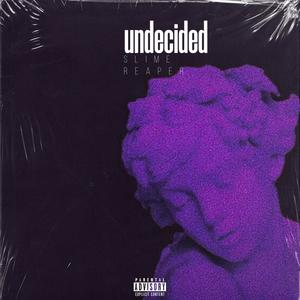 Undecided (Explicit)