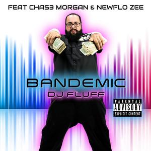 BANDEMIC (feat. Chas3 Morgan & NewFlo Zee) [Explicit]