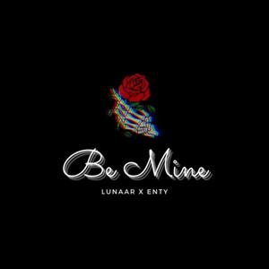 BE MINE (Explicit)