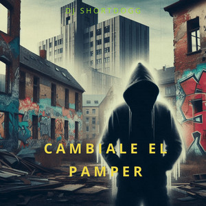 Cambiale El Pamper (Explicit)