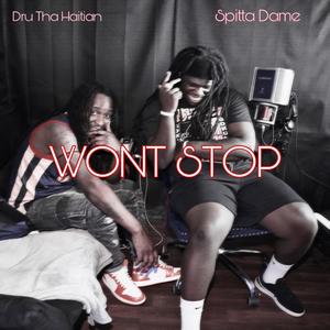 Won't Stop (feat. Dru Tha Haitian) [Explicit]