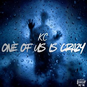 One Of Us Is Crazy (Explicit)