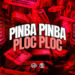 Pinba Pinba Ploc Ploc (Explicit)