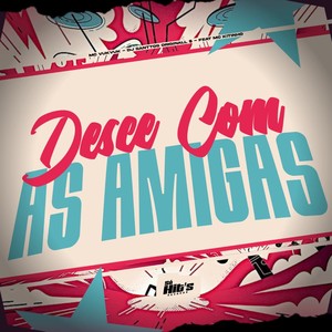 Desce Com as Amigas (Explicit)