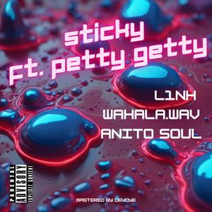 Sticky (feat. Petty Getty) (Explicit)