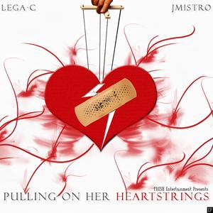 Pulling On Her Heartstrings (prod. J. Mistro) [Explicit]