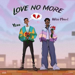 Love no more (feat. Wiss Mani) [Explicit]