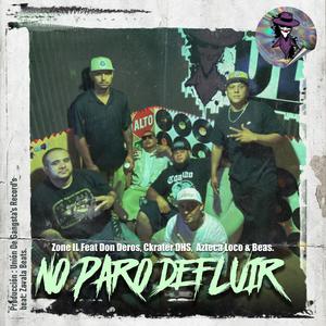 No Paro De Fluir (feat. Don Deros, Ckrater DHS, Beas & Azteca Loco) (Explicit)