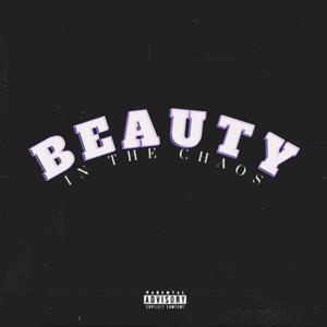 Beauty in the Chaos (Explicit)