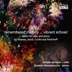 'Remembered Melody ... Vibrant Echoes' Works for Cello and Piano